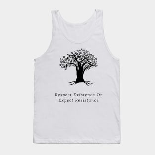 Respect existence or expect resistance Tank Top